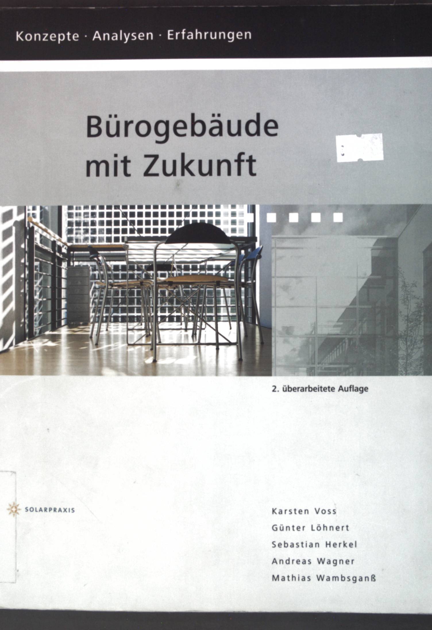 Bürogebäude mit Zukunft: Konzepte - Analysen - Erfahrungen - Voss, Karsten, Günter Löhnert und Sebastian Herkel