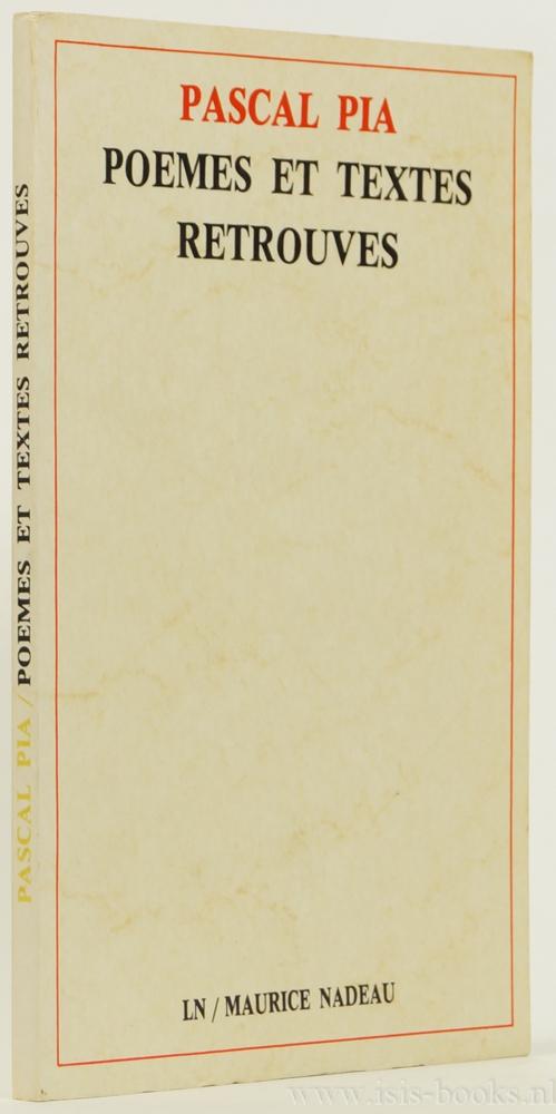 Poemes et textes retrouvés. by PIA, PASCAL: Signed by Author(s ...