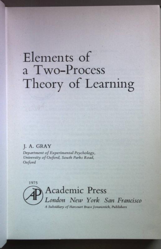 Elements of a Two-process Theory of Learning. - Gray, Jeffrey A.