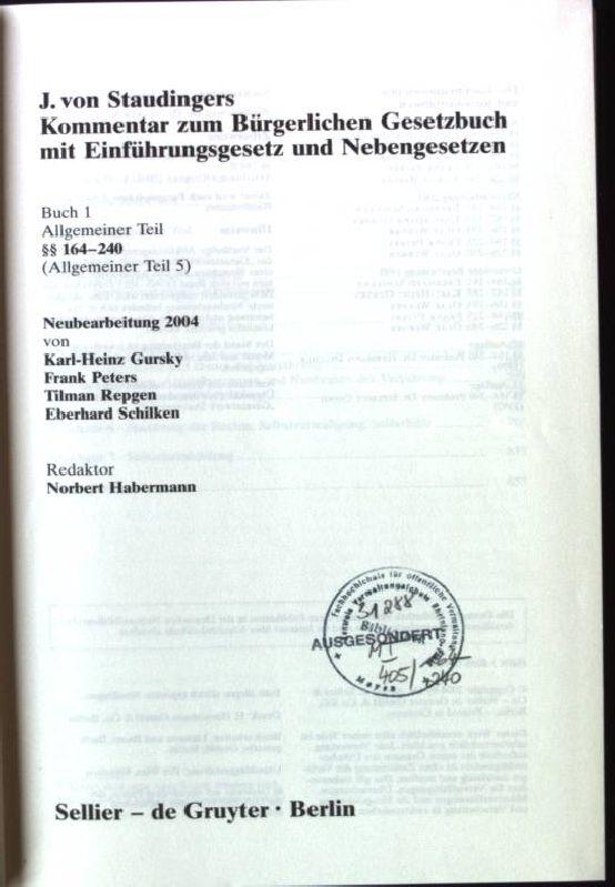 J. von Staudingers Kommentar zum Bürgerlichen Gesetzbuch; Buch 1., Allgemeiner Teil. §§ 164 - 240 - Gursky, Karl-Heinz