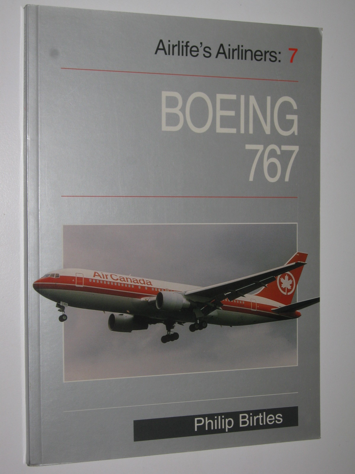 Boeing 767 - Airlife's Airliners Series #7 - Birtles, Philip
