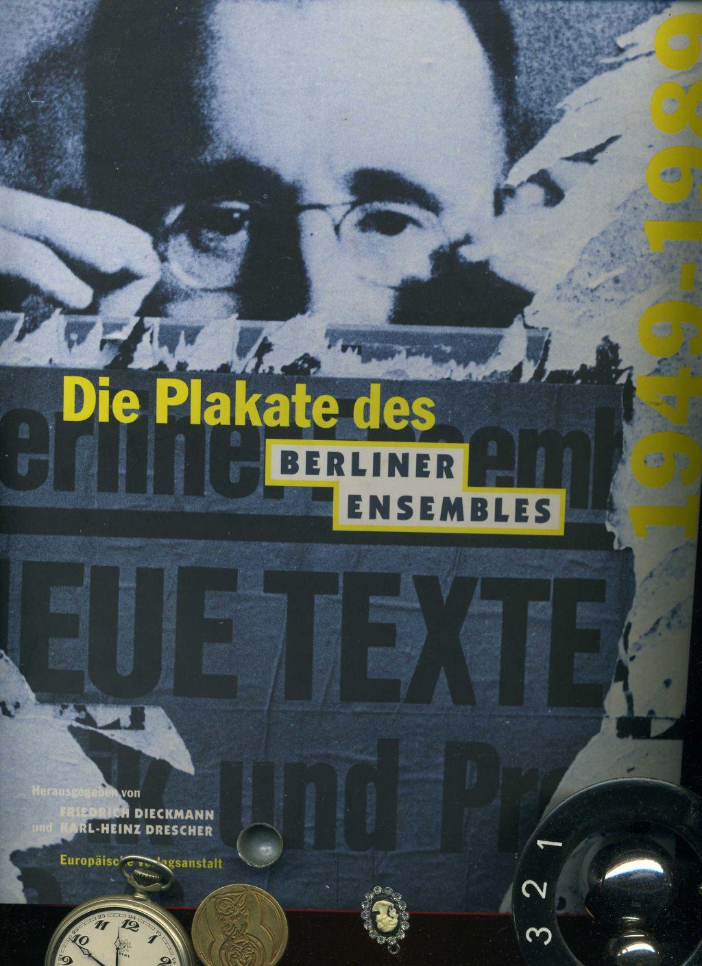 Die Plakate des Berliner Ensembles 1949-1989. - Friedrich Dieckmann / Karl-Heinz Drescher