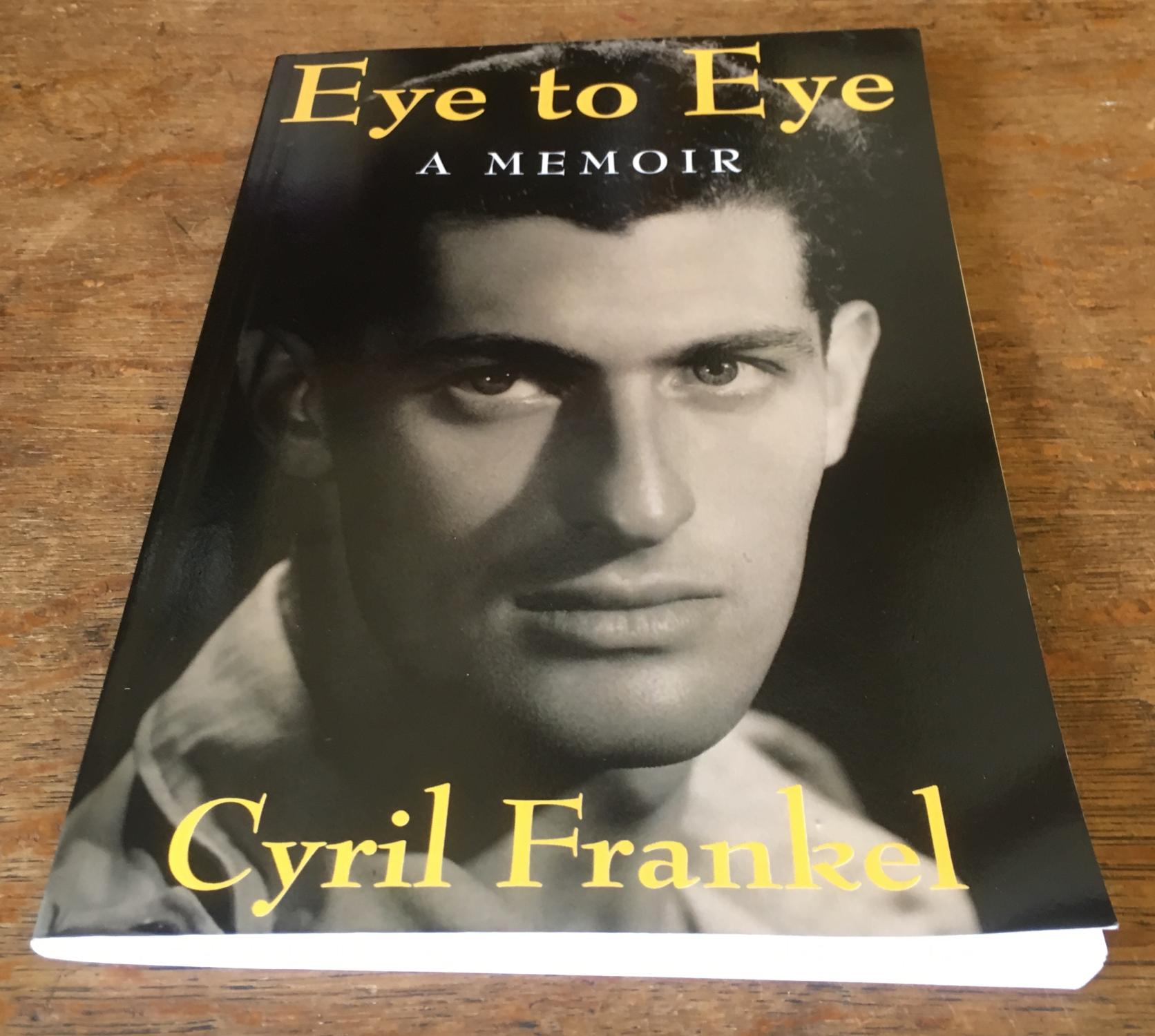 Eye to Eye: A Memoir (Inscribed Copy) - Frankel, Cyril