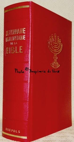 Dictionnaire encyclopédique de la Bible. Traduit du