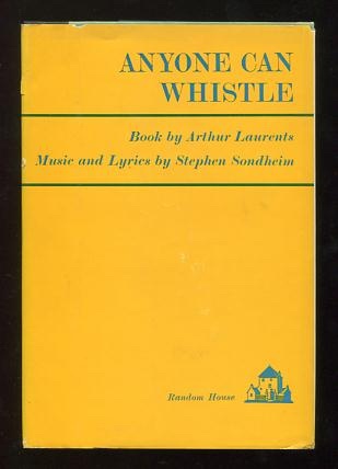Anyone Can Whistle: A Musical Fable by Laurents, Arthur (book), and ...