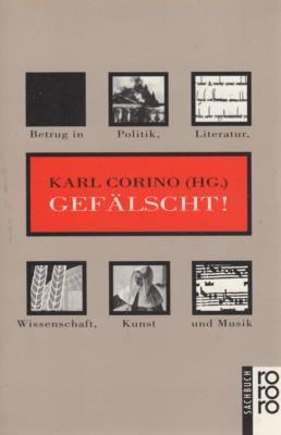 Gefälscht! : Betrug in Politik, Literatur, Wissenschaft, Kunst und Musik. rororo ; 8864 : rororo-Sachbuch. - Corino, Karl (Herausgeber)