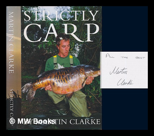Strictly Carp Par Clarke Martin 1111 First Edition Signed By Authors Mw Books Ltd