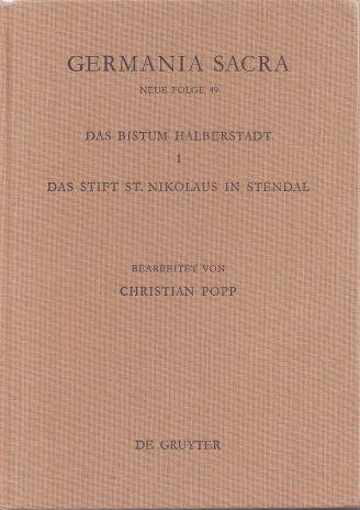 Germania Sacra. Die Bistümer der Kirchenprovinz Mainz NF 49. Das Bistum Hlaberstadt. Das Stift St. Nikolaus (Nicolaus) in Stendal - Popp, Christian (Bearb.)