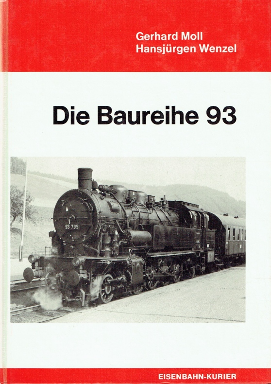 Die Baureihe 93 (Band 15 der Reihe Deutsche Dampflokomotiven ). - Moll, Gerhard; Wenzel, Hansjürgen