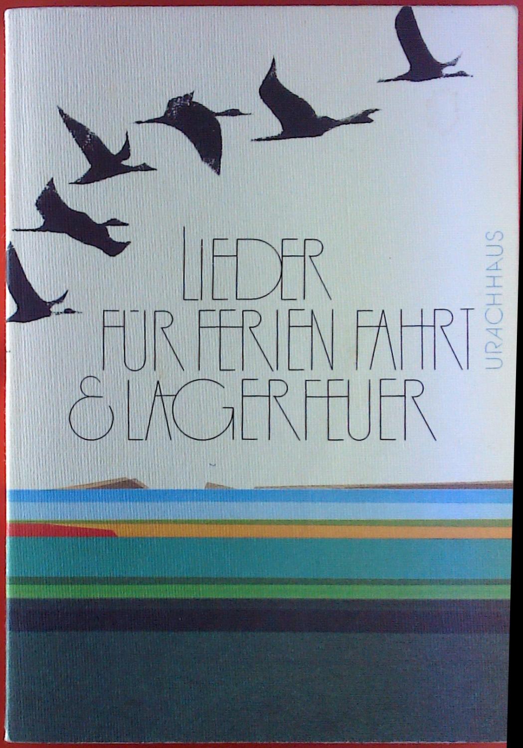 Lieder für Ferien, Fahrt und Lagerfeuer. - Dieter Hornemann