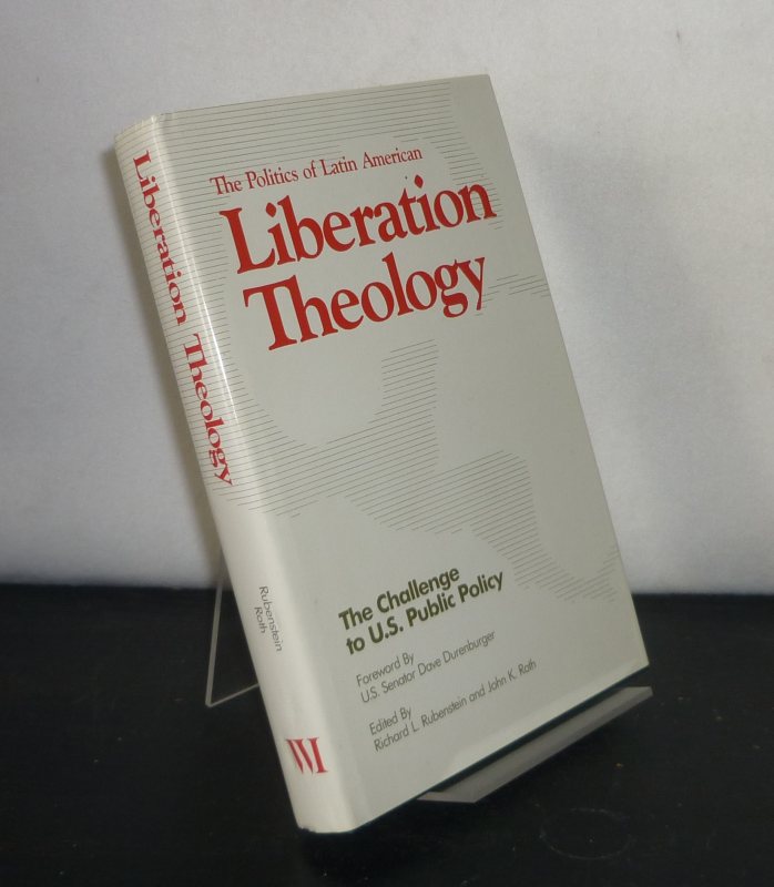 The Politics of Latin American Liberation Theology. The Challenge to U.S. Public Policy. [Edited by Richard L. Rubenstein and John K. Roth]. - Rubenstein, Richard L. (Ed.) and John K. Roth (Ed.)