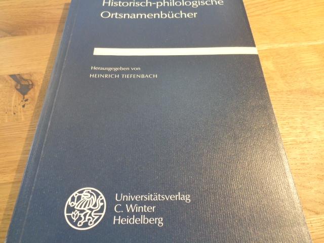 Historisch-philologische Ortsnamenbu?cher: Regensburger Symposion 4. und 5. Oktober 1994 (Beitra?ge zur Namenforschung) (German Edition) - Unknown
