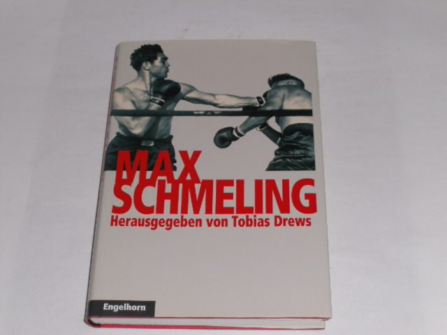Max Schmeling. - Drews, Tobias