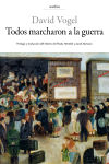 Todos marcharon a la guerra - David Vogel