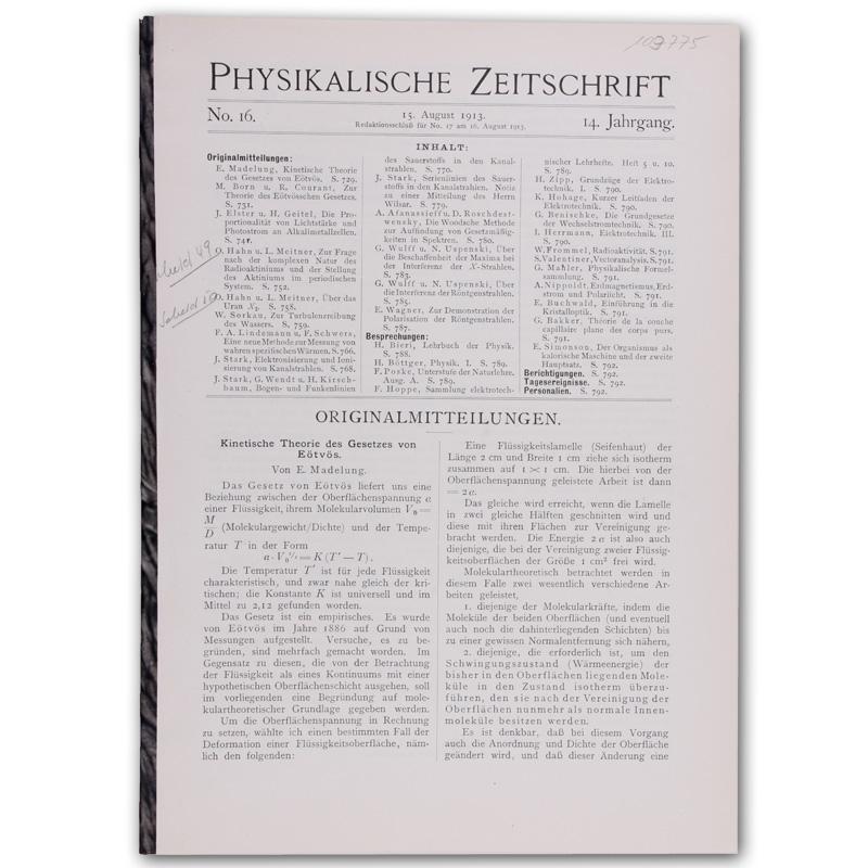 Zur Frage nach der komplexen Natur des Radioaktiniums und der Stellung des Aktiniums im periodischen System. S. 752-758. - Und: Dieselben. Über das Uran X2. SS. 758-759. In: Physikalische Zeitschrift. Jg. 14, Heft 16. - Hahn, Otto und Lise Meitner.