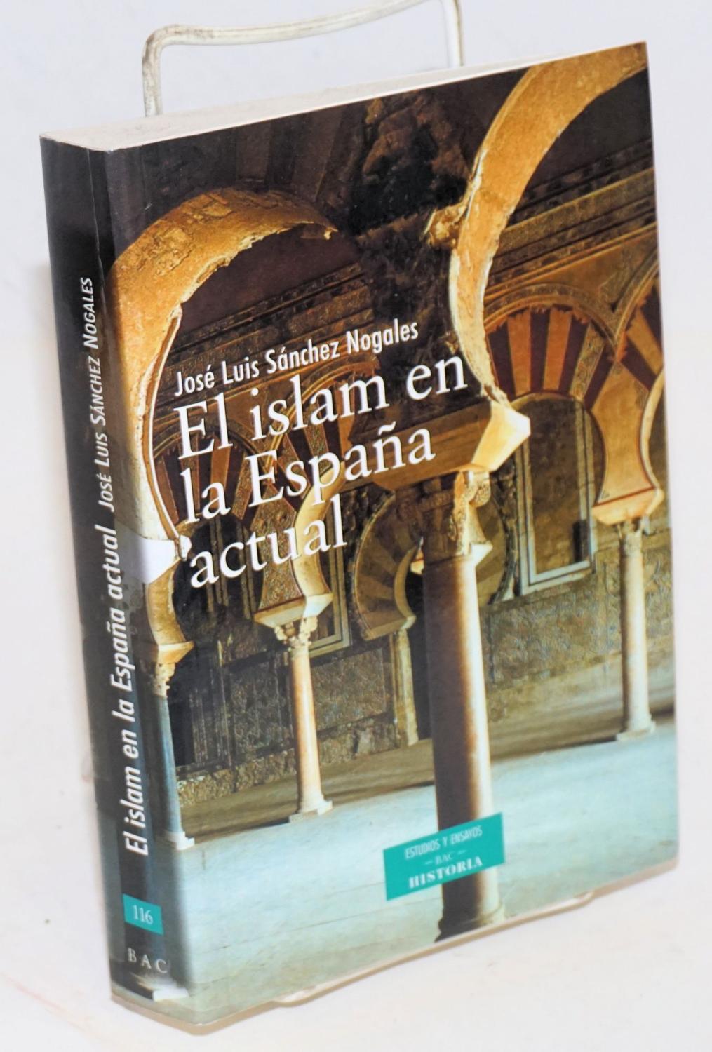 El Islam en la España Actual - Sánchez Nogales, José Luis