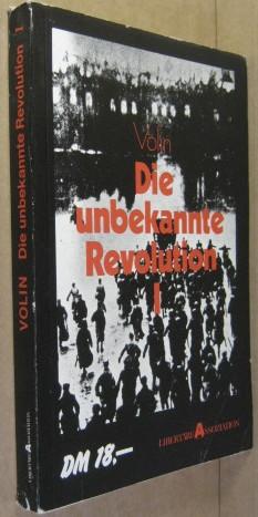 Die unbekannte Revolution, Bd. 1. - Volin [Wswolod Michailowitsch Eichenbaum]