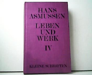 Hans Asmussen - Leben und Werk IV - Kleine Schriften. - Friedrich Hübner, Hermann Kunst und Hugo Schnell (Hrsg.)