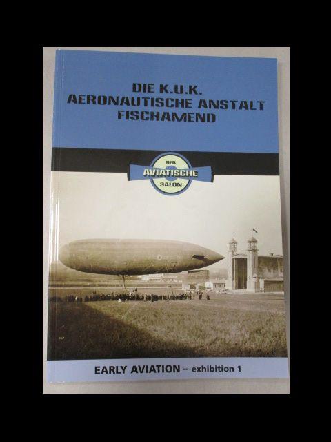 Die K.U.K. Aeronautische Anstalt Fischamend. Der aviatische Salon. Early Aviation - exhibition 1.
