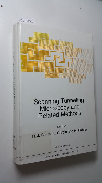 Scanning tunneling microscopy and related methods : (proceedings of the NATO Advanced Study Institute on Basic Concepts and Applications of Scanning Tunneling Microscopy, Erice, Italy, April 17 - 29, 1989) - Behm, Rolf Jürgen [Hrsg.]