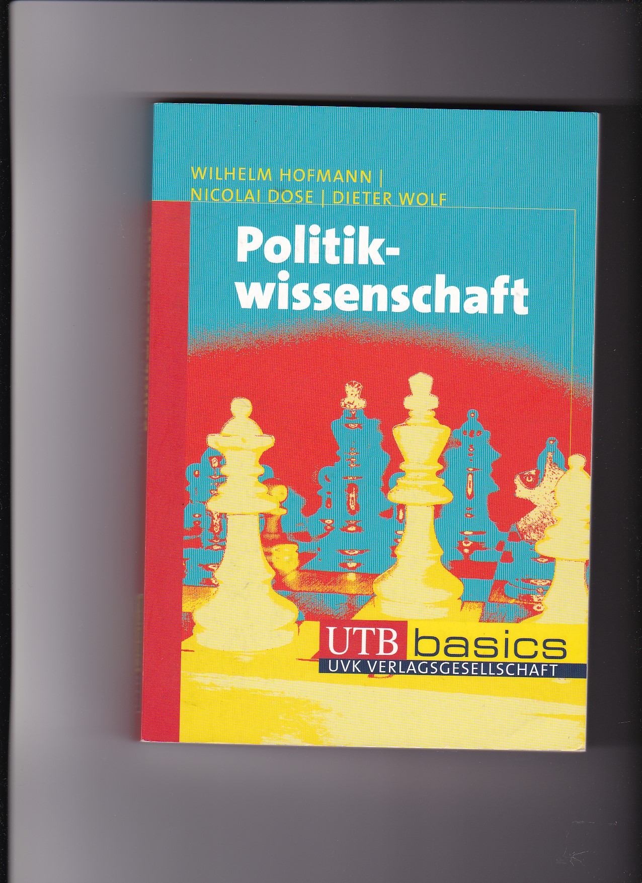 Wilhelm Hofmann, Nicolai Dose, Politikwissenschaft / 1. Auflage - Hofmann, Wilhelm (Verfasser), Nicolai (Verfasser) Dose und Dieter (Verfasser) Wolf