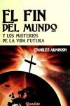 EL FIN DEL MUNDO Y LOS MISTERIOS DE LA VIDA FUTURA - Arminjon, Charles