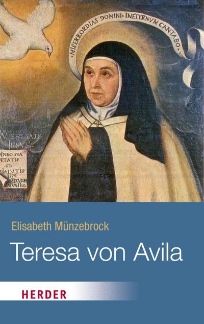 Teresa von Avila (HERDER spektrum, Band 6739) - Elisabeth Münzebrock