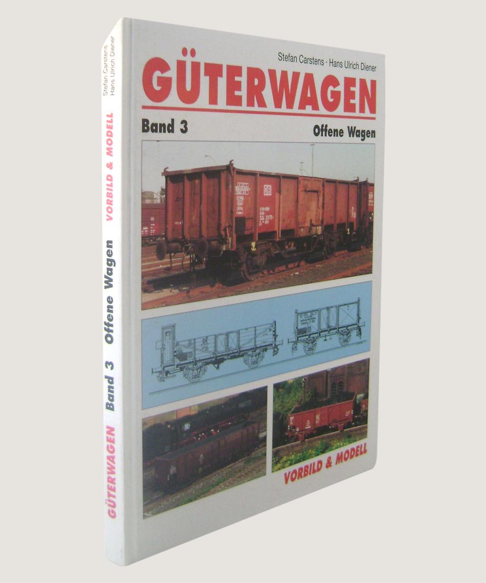 Guterwagen Band 3 : Offene Wagen. - Carstens, Stefan & Diener, Hans Ulrich.