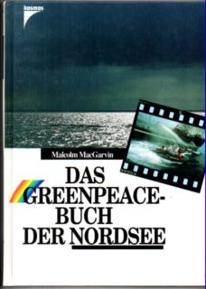 Das Greenpeace-Buch der Nordsee. - MacGarvin, Malcolm