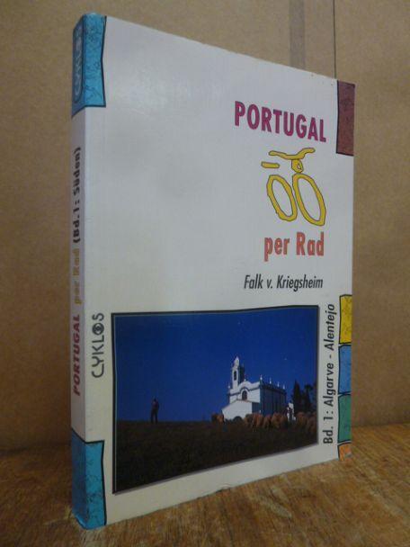 Portugal per Rad - Bd. 1: Süden / Algarve - Alentejo, - Portugal / Kriegsheim, Falk von,