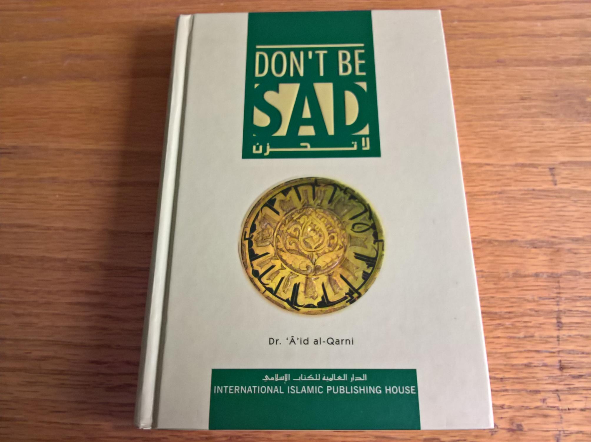 Don't Be Sad (Hardback) - Dr. A'Id Al-Qarni