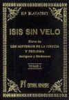 Isis sin velo I: la clave de los misterios de la ciencia y teología, antiguas y modernas - Blavatsky, H. P. (1831-1891); Climent Terrer, Federico, (tr.)