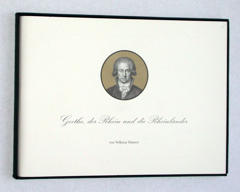 Goethe, der Rhein und die Rheinländer. - Hansen, Volkmar