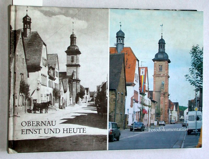 Obernau einst und heute. Dorfbild im Wandel der Zeit. - Schäfer, Horst