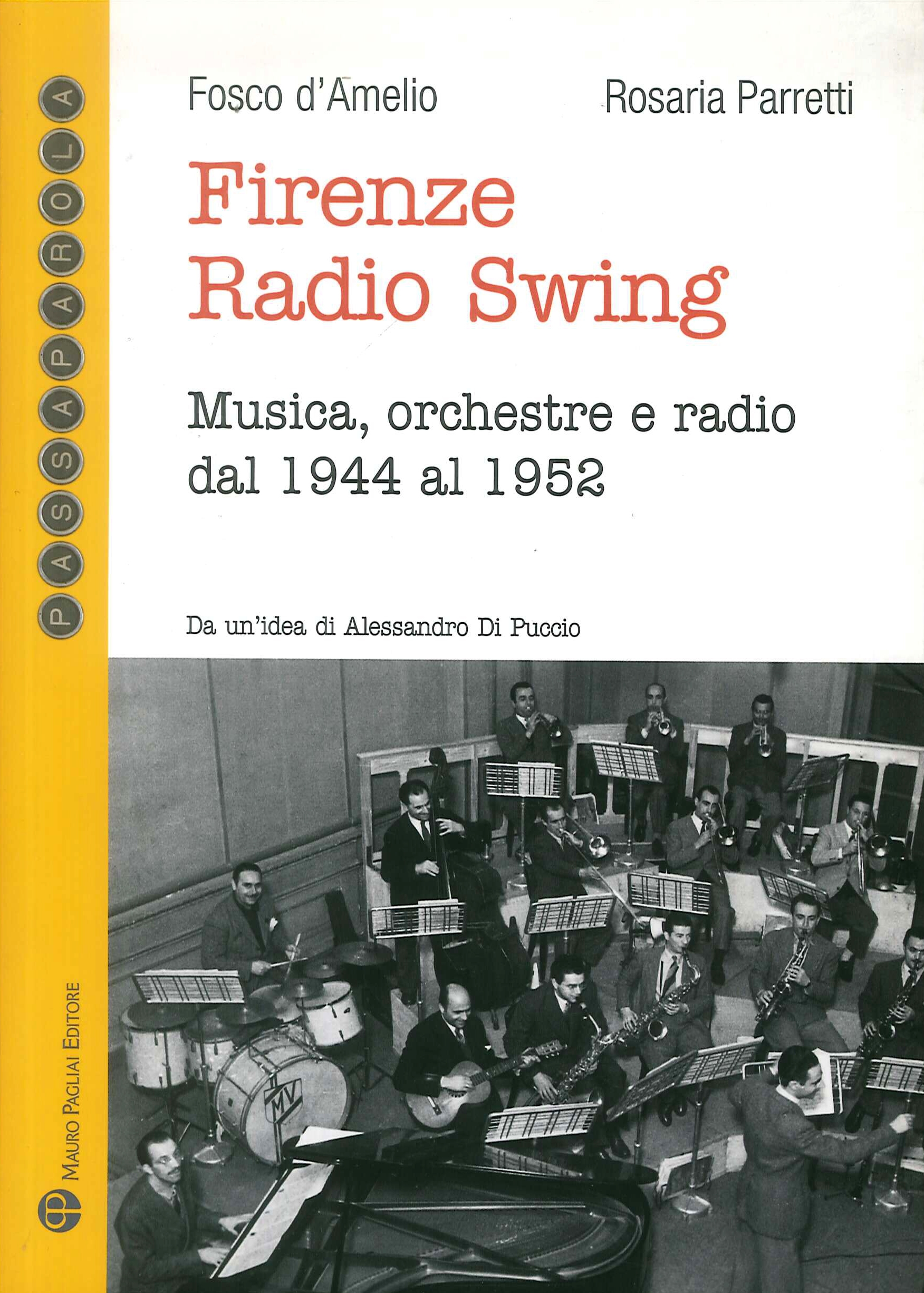 Firenze radio Swing. Musica, orchestre e radio dal 1944 al 1952. Con CD Audio - D'Amelio Fosco; Parretti Rosaria