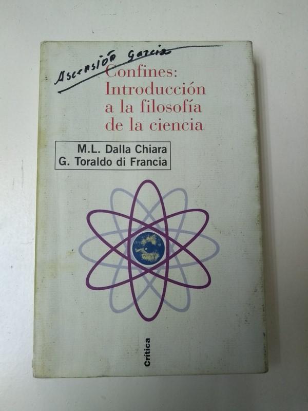 Confines: Introduccion a filosofia de la ciencia de M. L. Dalla Chiara. G. Toraldo di Francia: Normal | Libros Ambigú