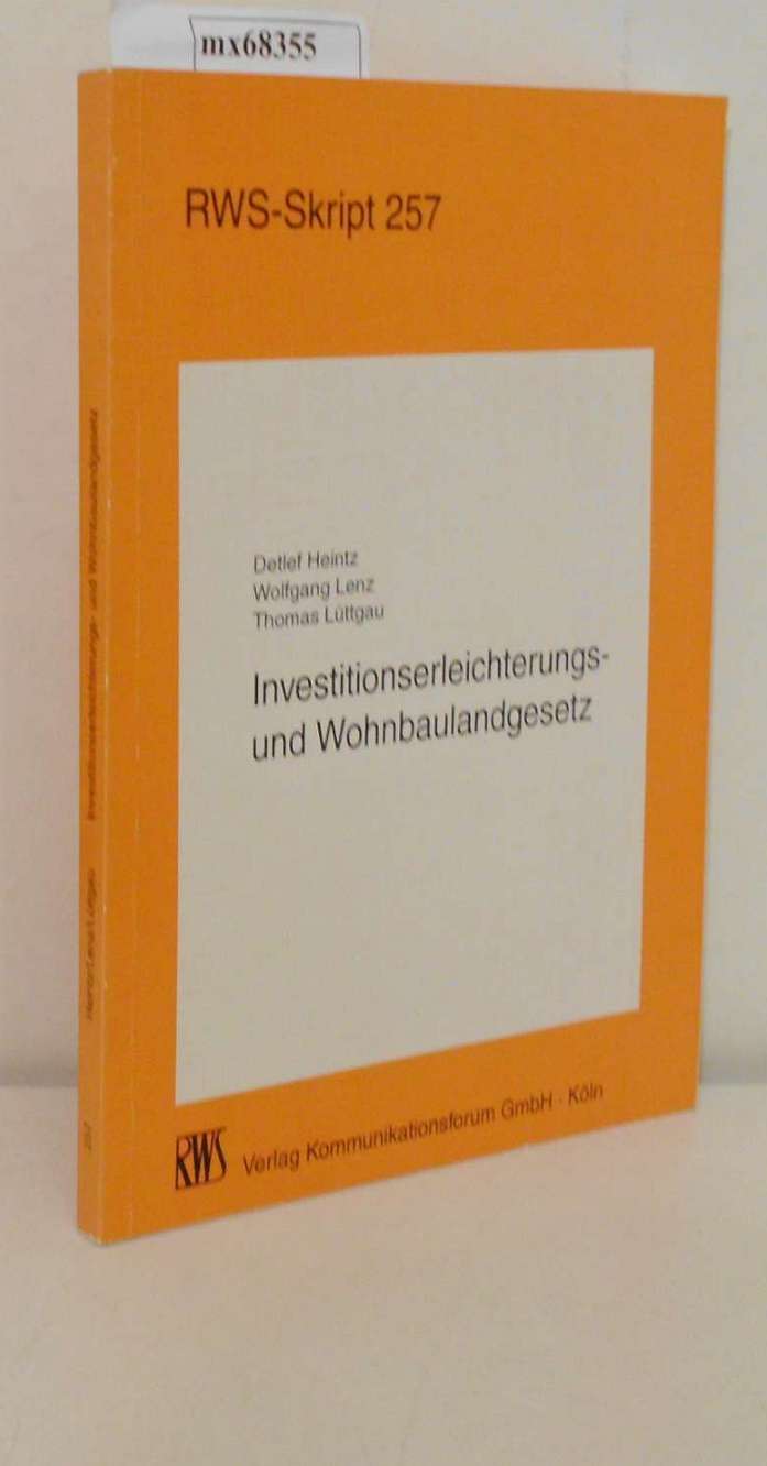 Investitionserleichterungs- und Wohnbaulandgesetz von Detlef Heintz Wolfgang Lenz Thomas Lüttgau - Heintz, Detlef Lenz, Wolfgan Lüttgau, Thomas