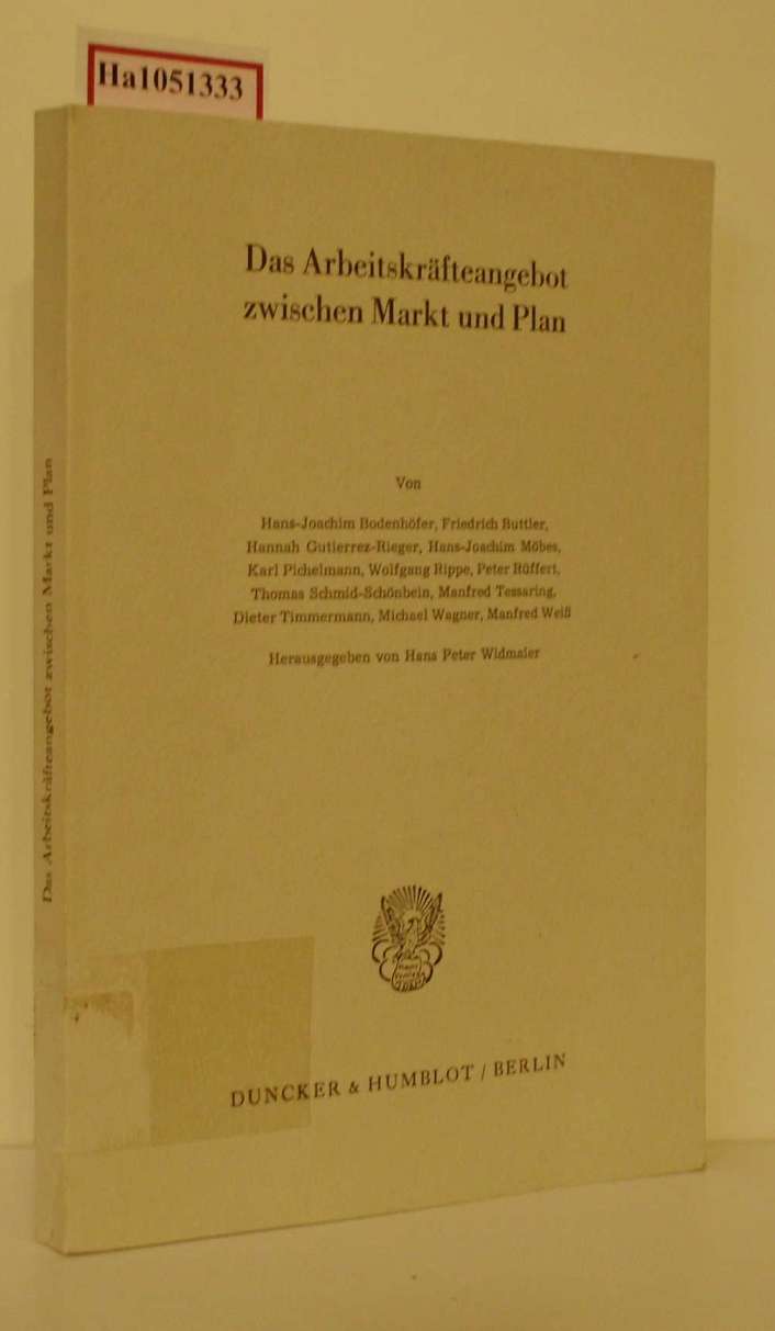 Das Arbeitskräfteangebot zwischen Markt und Plan. (=Schriften des Vereins für Socialpolitik Gesellschaft für Wirtschafts- und Sozialwissenschaften Neue Folge, Band 137). - Bodenhöfer, Hans-Joachim u.a.