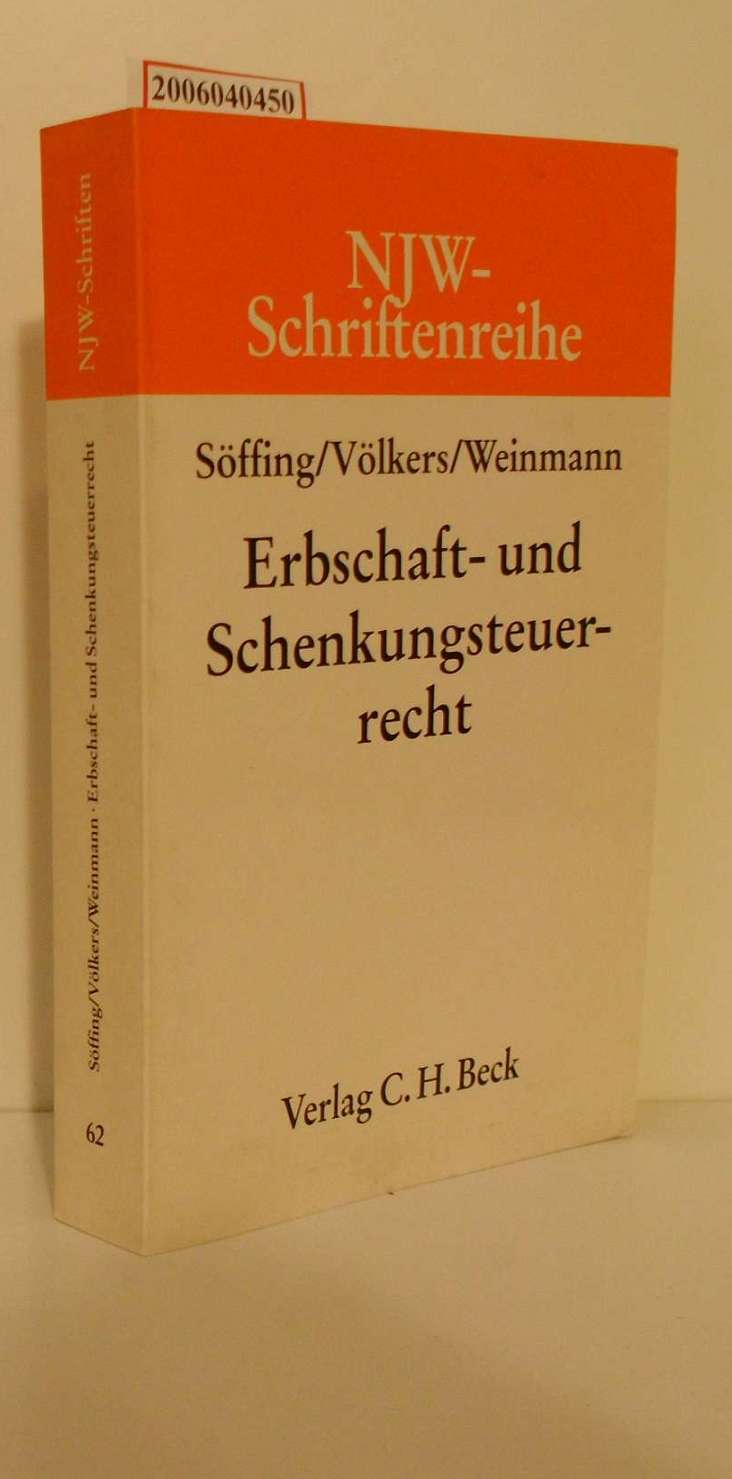 Erbschaft- und Schenkungsteuerrecht NJW-Schriftenreihe Heft 62 - Söffing / Völkers / Weinmann