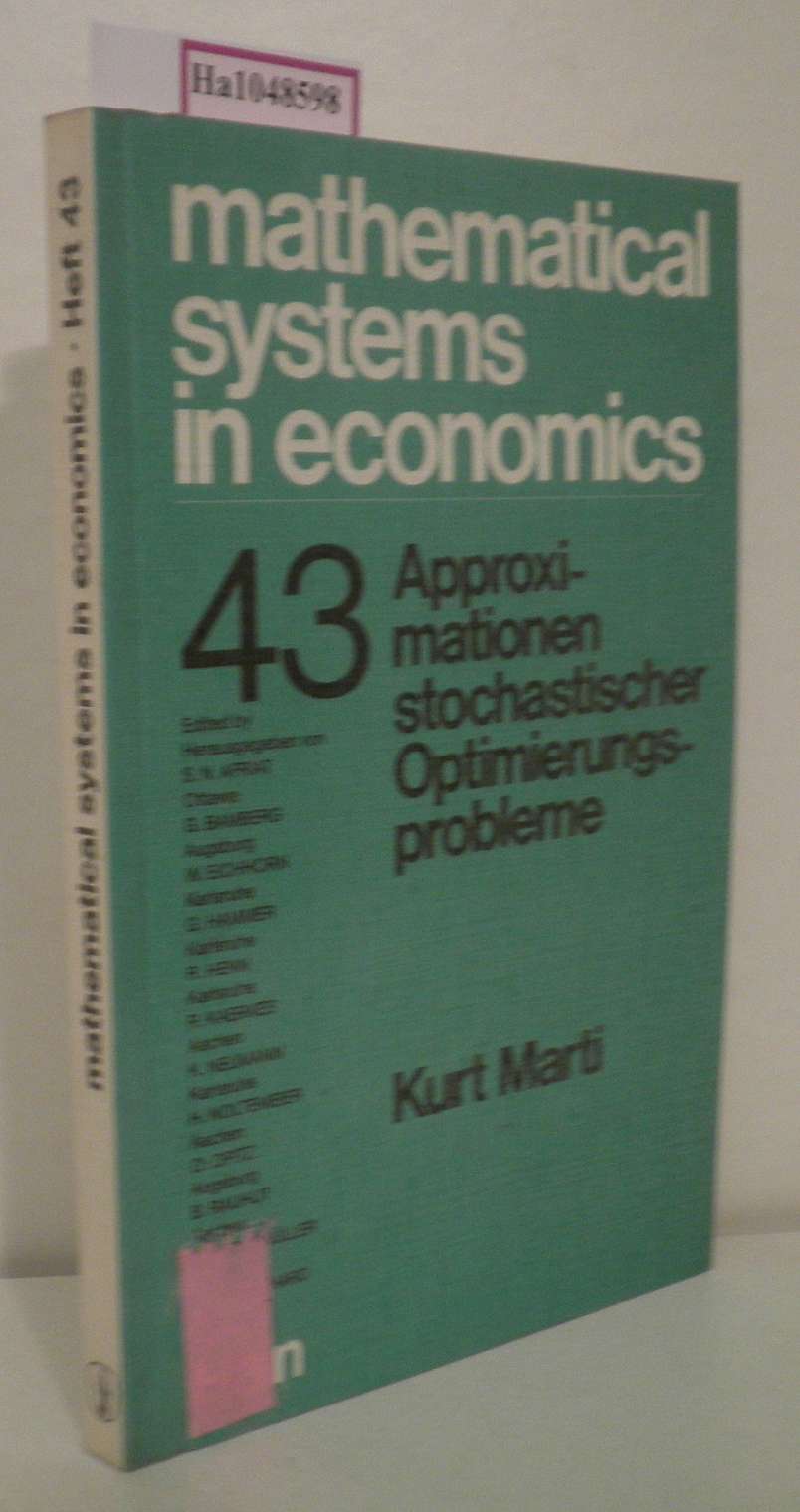 Approximationen stochastischer Optimierungsprobleme. (=Mathematical Systems in Economics 43). - Marti, Kurt
