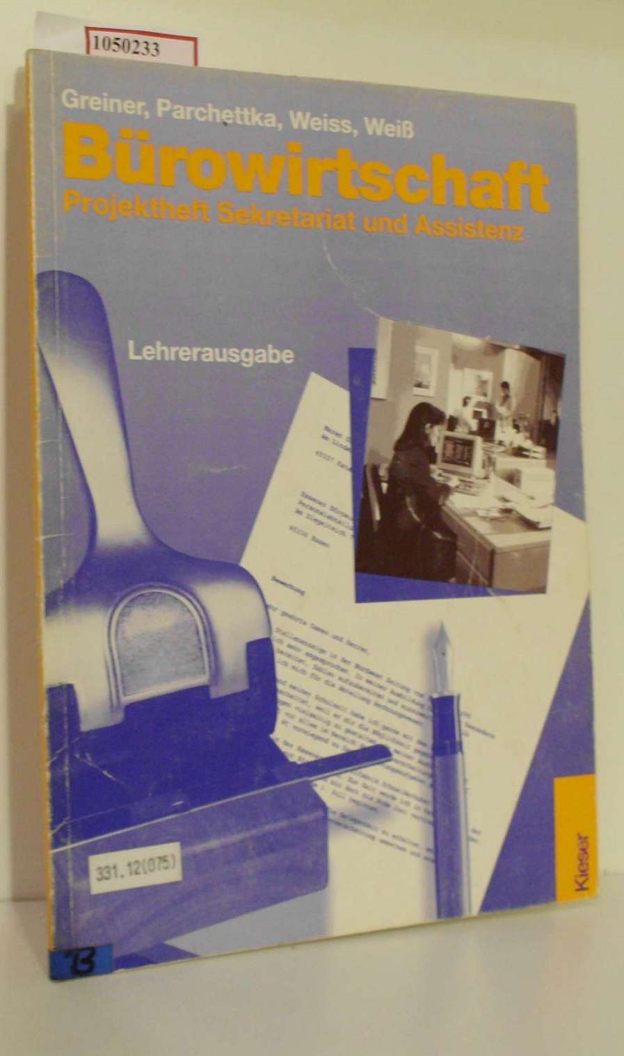 Bürowirtschaft. Projektheft Sekretariat und Assistenz. Bürokauffrau/mann und Kauffrau/Kaufmann für Bürokommunikation. Lehrerausgabe - Greiner, Wolfgang / Parchettka, Manfred