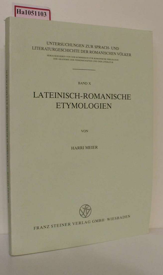 Lateinisch-Romanische Etymologien. (=Untersuchungen zur Sprach- und Literaturgeschichte der Romanischen Völker Band X). - Meier, Harri