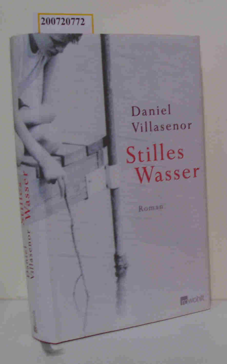 Stilles Wasser Roman / Daniel Villasenor. Dt. von Kurt Neff - Villasenor, Daniel