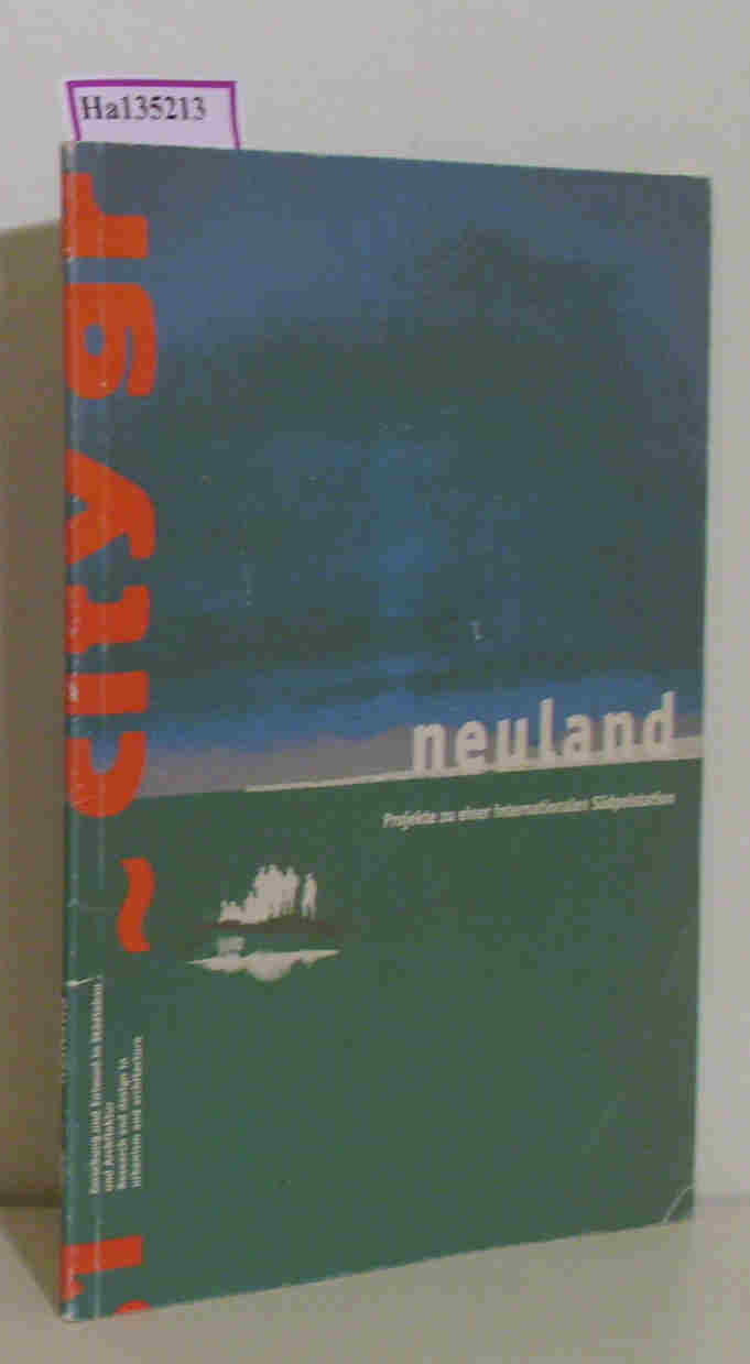 Neuland Projekte zu einer internationalen Südpolstation. (= Forschung und Entwurf in Städtebau und Architektur 1/1998). - Sieverts, Thomas / Wilhelm, Martin (Hg.)
