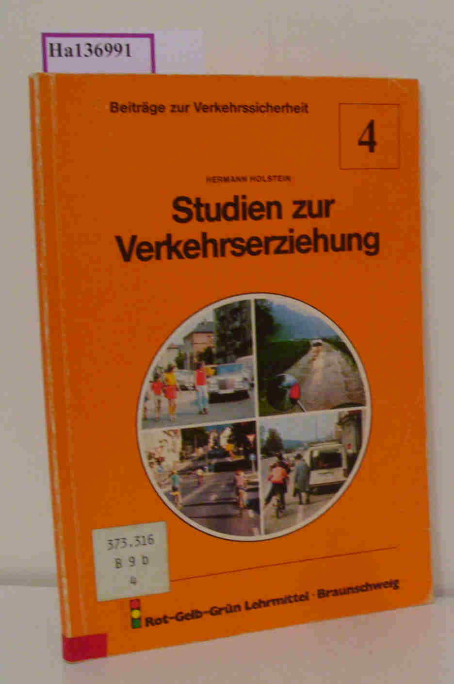 Studien zur Verkehrserziehung. (= Beiträge zur Verkehrssicherheit, 4). - Holstein, Hermann