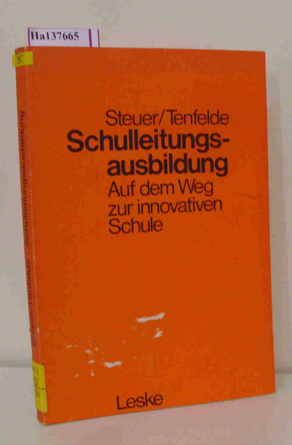 Schulleitungsausbildung - Auf dem Weg zur innovativen Schule. Rahmenbedingungen für eine innovative Schule. Anknüpfungspunkte für schulinterne Entwicklung. Ausbildung für die innovative Schule. - Steuer, E. u. a. (Hg.)