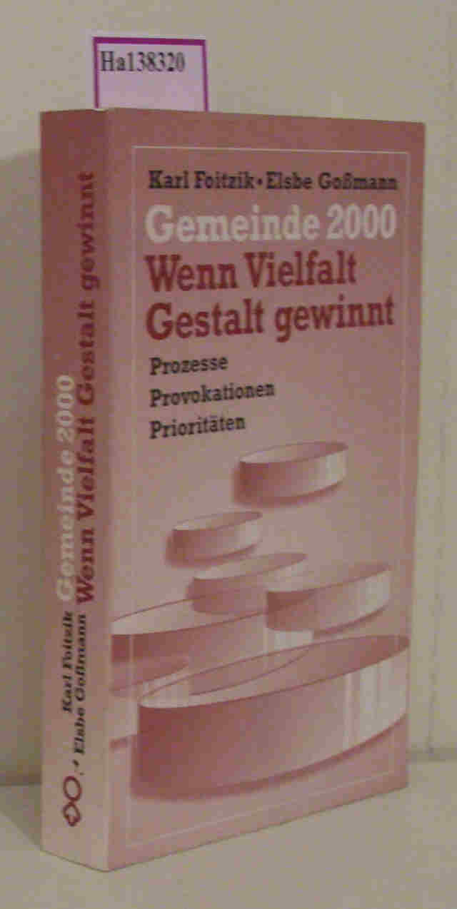 Gemeinde 2000. Wenn Vielfalt Gestalt gewinnt. Prozesse- Provokationen- Prioritäten. ( = Gemeindepädagogik, 9) . - Foitzik, K. / Goßmann, E.