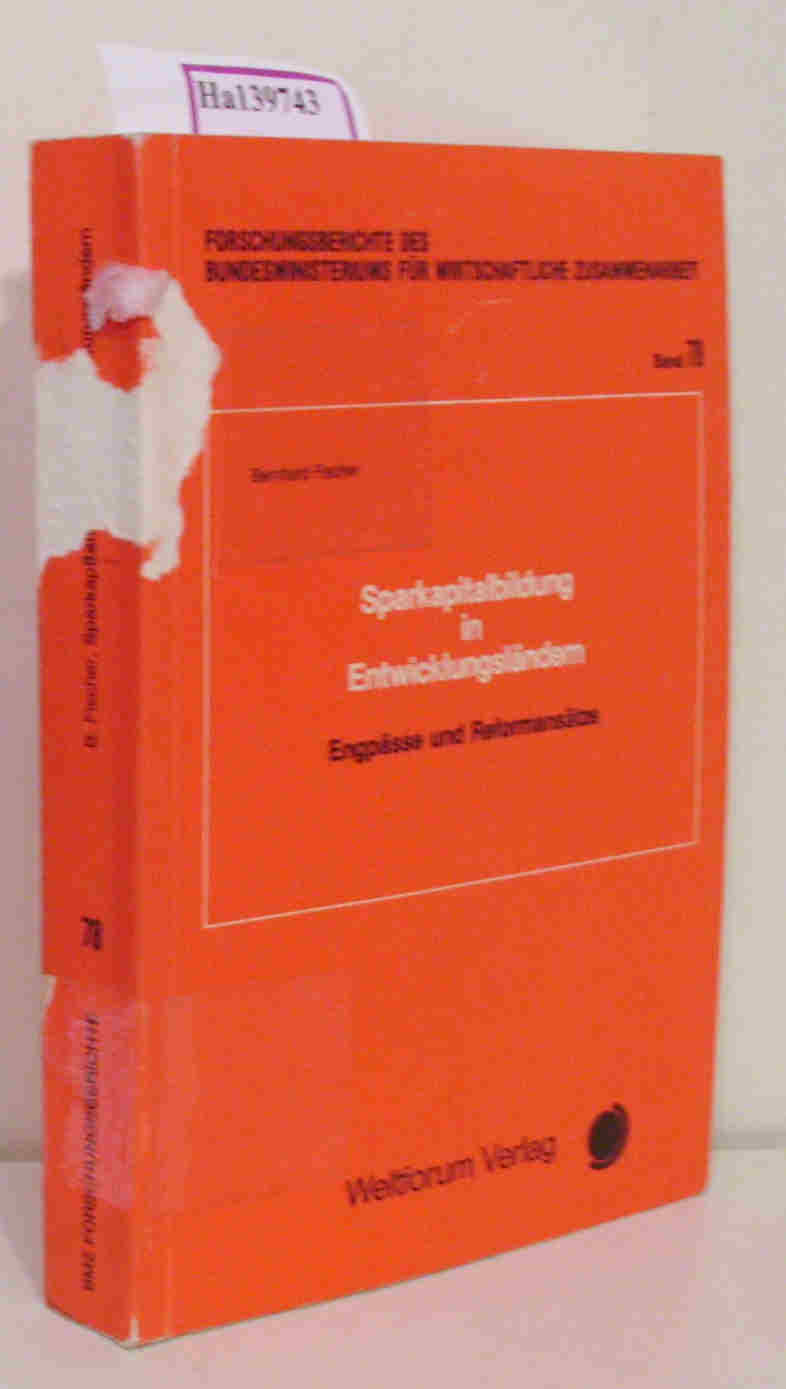 Sparkapitalbildung in Entwicklungsländern. Engpässe und Reformansätze. (=Forschungsberichte des Bundesministeriums für wirtschaftliche Zusammenarbeit Band 78). - Fischer, Bernhard