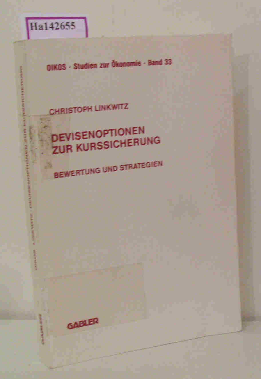 Devisenoptionen zur Kurssicherung. Bewertung und Strategien. ( = OIKOS. Studien zur Ökonomie, 33) . - Linkwitz, Christoph