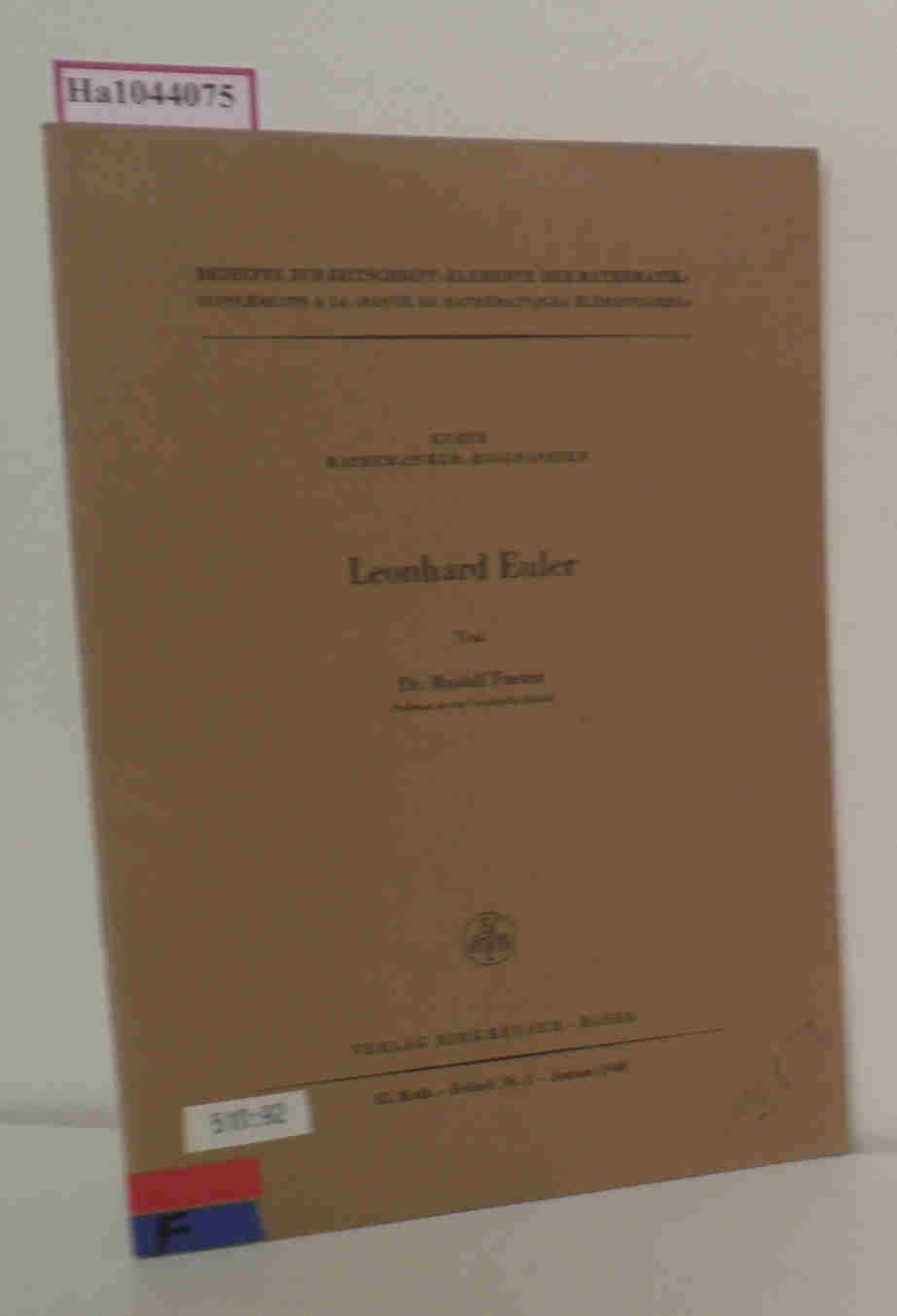 Leonhard Euler. Kurze Mathematiker-Biographien. (=Beihefte zur Zeitschrift 'Elemente der Mathematik' Beiheft Nr. 3 - Januar 1948). - Fueter, Rudolf